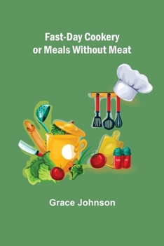 Paperback Fast-Day Cookery or Meals without Meat Book