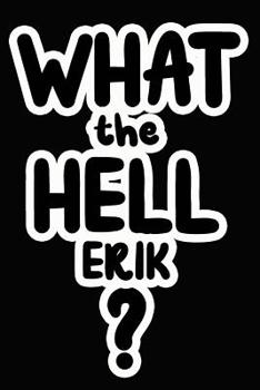 Paperback What the Hell Erik?: College Ruled Composition Book