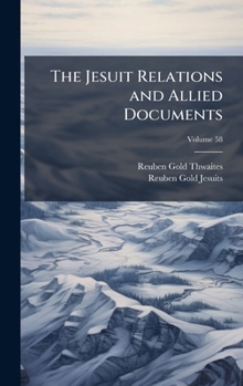 Hardcover The Jesuit Relations and Allied Documents Book