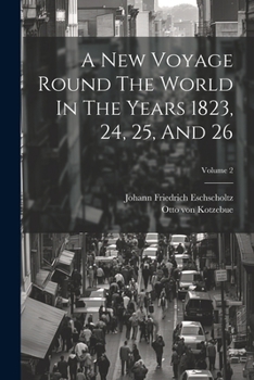 Paperback A New Voyage Round The World In The Years 1823, 24, 25, And 26; Volume 2 Book