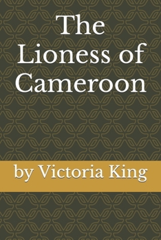 Paperback The Lioness of Cameroon Book