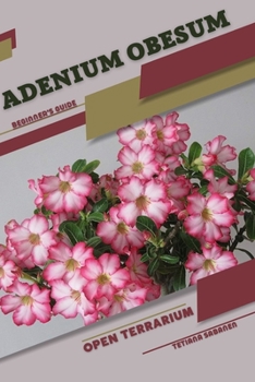 Paperback Adenium obesum: Open terrarium, Beginner's Guide Book