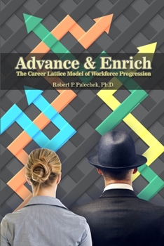 Paperback Advance and Enrich: The Career Lattice Model of Workforce Progression Book