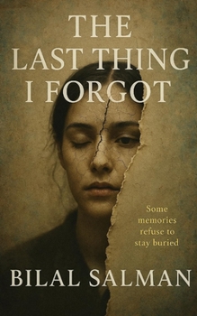 The Last Thing I Forgot: Some memories refuse to stay buried