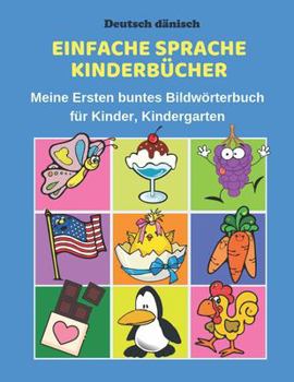 Paperback Deutsch dänisch Einfache Sprache Kinderbücher Meine Ersten buntes Bildwörterbuch für Kinder, Kindergarten: Erste Wörter Lernen Karteikarten Vokabeln V [German] Book