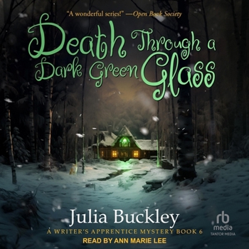 Death Through a Dark Green Glass (The Writer's Apprentice) - Book #6 of the Writer's Apprentice Mystery