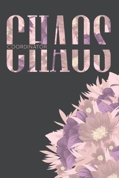 Chaos Coordinator: 6 Month Smart Planner+Lined Notebook Journal 6x9" 200 Pages, For Girl-Women Officer, Co-Worker, Fun Gag gift office humor, Cute gift for lady-Mother's Day Gift.