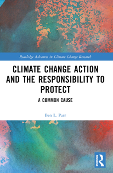 Paperback Climate Change Action and the Responsibility to Protect: A Common Cause Book