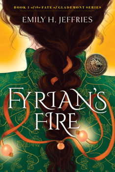 Paperback Fyrian's Fire: Book 1 of the Fate of Glademont Series Book
