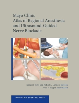 Hardcover Mayo Clinic Atlas of Regional Anesthesia and Ultrasound-Guided Nerve Blockade Book