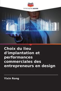 Choix du lieu d'implantation et performances commerciales des entrepreneurs en design (French Edition)
