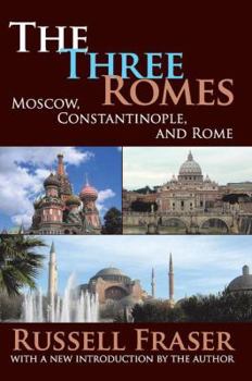 Paperback The Three Romes: Moscow, Constantinople, and Rome Book