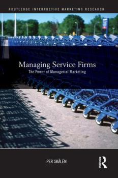 Paperback Managing Service Firms: The Power of Managerial Marketing Book