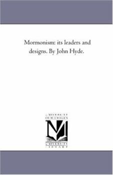 Paperback Mormonism: Its Leaders and Designs. by John Hyde. Book