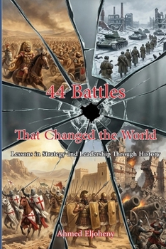 Paperback 44 Battles That Changed the World: Lessons in Strategy and Leadership Through History Book