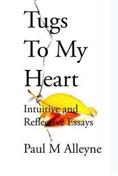 Paperback Tugs to My Heart: Intuitive and Reflective Essays Book