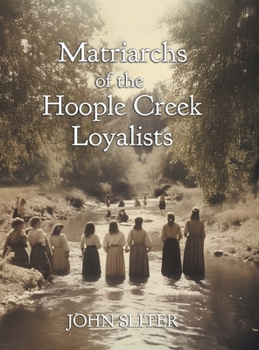 Hardcover Matriarchs of the Hoople Creek Loyalists Book