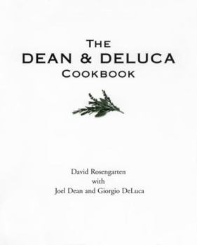 The Dean and DeLuca Cookbook book by David Rosengarten