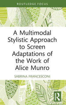 Paperback A Multimodal Stylistic Approach to Screen Adaptations of the Work of Alice Munro Book