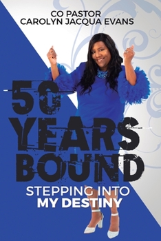 Paperback 50 Years Bound: Stepping Into My Destiny Book