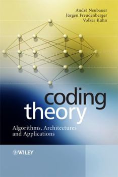 Hardcover Coding Theory: Algorithms, Architectures and Applications Book