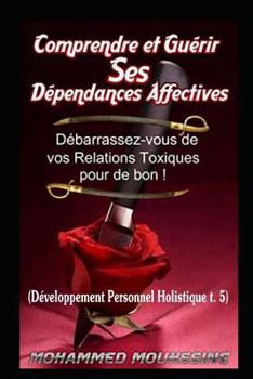 Paperback Comprendre et Guérir Ses Dépendances Affectives [French] Book