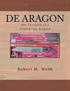 Paperback DE ARAGON The Chronicle of a Confederate Surgeon Book