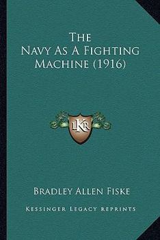The Navy As a Fighting Machine (Classics of Sea Power Series)
