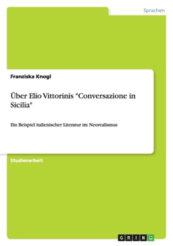 Paperback Über Elio Vittorinis "Conversazione in Sicilia": Ein Beispiel italienischer Literatur im Neorealismus [German] Book