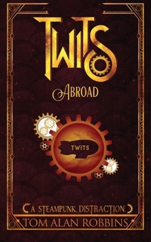 Paperback Twits Abroad: A Steampunk Distraction Book