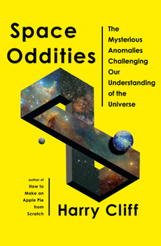 Hardcover Space Oddities: The Mysterious Anomalies Challenging Our Understanding of the Universe Book