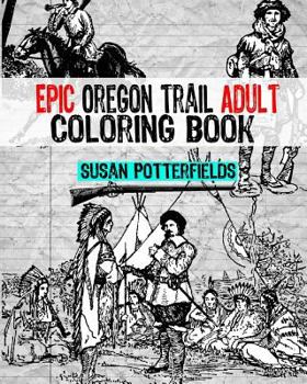 Paperback Epic Oregon Trail Adult Coloring Book