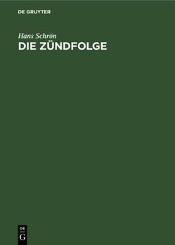 Hardcover Die Zündfolge: Der Vielzylindrigen Verbrennungsmaschinen, Insbesondere Der Fahr- Und Flugmotoren [German] Book