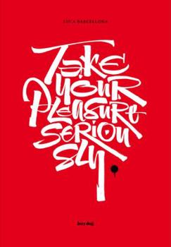 Paperback Take Your Pleasure Seriously. Book