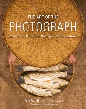 Paperback The Art of the Photograph: Essential Habits for Stronger Compositions Book