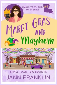 Paperback Mardi Gras and Mayhem: Book 4 of the Small Town Girl series Book