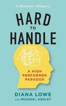 Paperback Hard to Handle: A High Performer Paradox [Large Print] Book