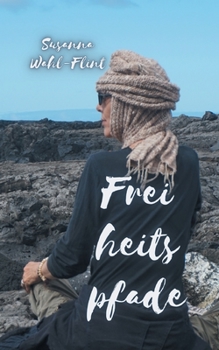 Paperback Freiheitspfade: Die gro?e Freiheit der kleinen Menschenfrau [German] Book