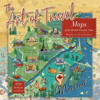 Calendar 2021 the Art of Travel: Maps of the World's Favorite Cities, Illustrations by Donna Stackhouse 16-Month Wall Calendar Book