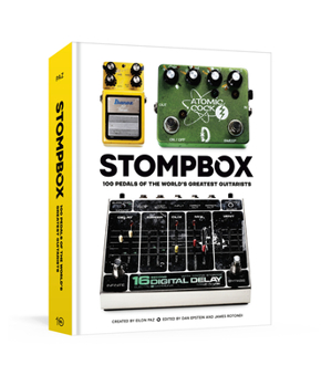 Hardcover Stompbox: 100 Pedals of the World's Greatest Guitarists Book