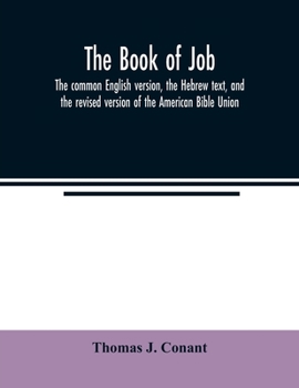 Paperback The book of Job: the common English version, the Hebrew text, and the revised version of the American Bible Union Book