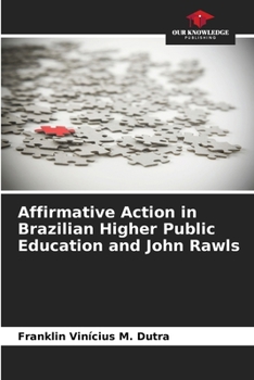 Paperback Affirmative Action in Brazilian Higher Public Education and John Rawls Book