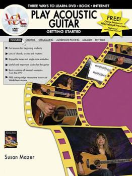 Paperback Play Acoustic Guitar -- Getting Started: Three Ways to Learn: DVD * Book * Internet, Book & DVD [With DVD] Book