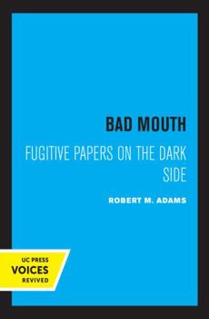 Paperback Bad Mouth: Fugitive Papers on the Dark Side Book