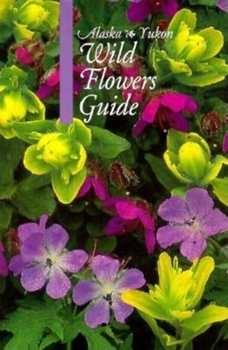 Paperback The Alaska-Yukon Wild Flowers Guide Book