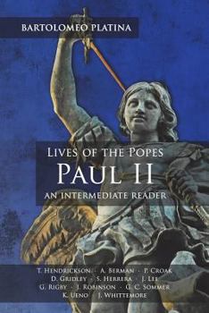 Paperback Bartolomeo Platina: Lives of the Popes, Paul II: An Intermediate Reader: Latin Text with Running Vocabulary and Commentary Book