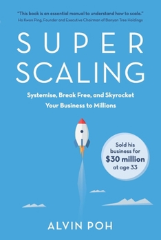 Paperback Super Scaling: Systemise, Break Free, and Skyrocket Your Business to Millions Book