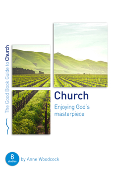 Paperback Church: Enjoying God's Masterpiece: Eight Studies for Groups and Individuals Book