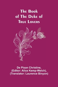 Paperback The Book of the Duke of True Lovers Book