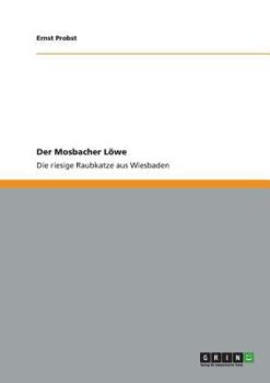 Paperback Der Mosbacher Löwe: Die riesige Raubkatze aus Wiesbaden [German] Book